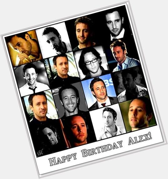 Happy, happy birthday to Alex OLoughlin! I love you, kiss .. 