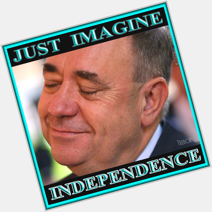 Happy Birthday Alex Salmond. 