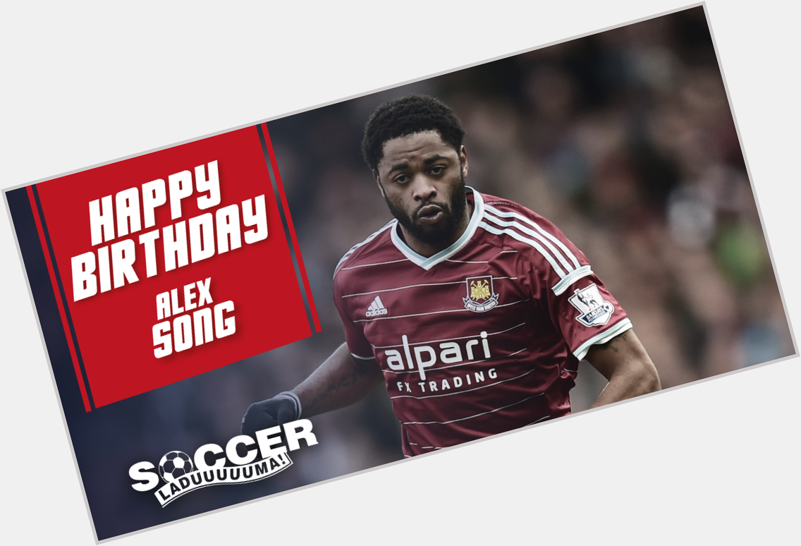 Happy Birthday to Cameroonian and midfielder Alex Song! 