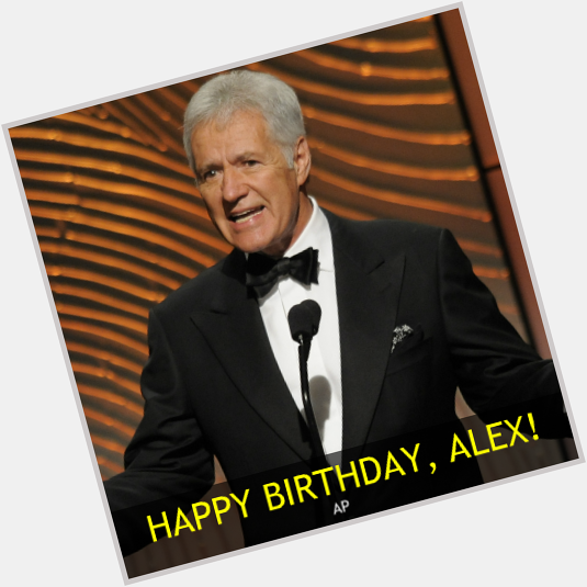 HAPPY BIRTHDAY, ALEX TREBEK!   The beloved Jeopardy! host turns 79 today. Join us in wishing him a happy birthday! 