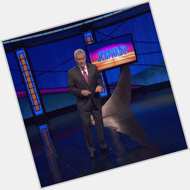 Happy birthday to Alex Trebek, host of ! I hope to someday be a contestant on the show before he retires. 