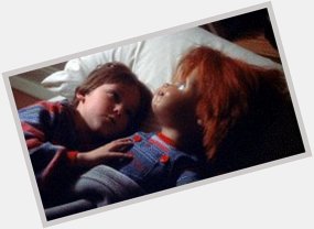 Happy Birthday to Chucky s friend till the end 