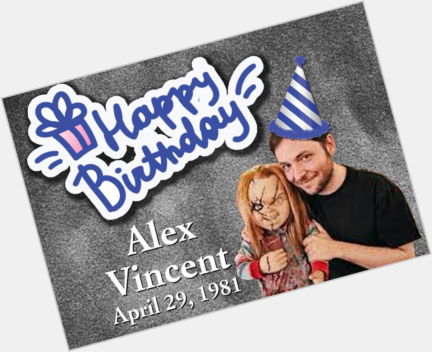 Happy Birthday to Chucky\s friend to the end, Alex Vincent!   