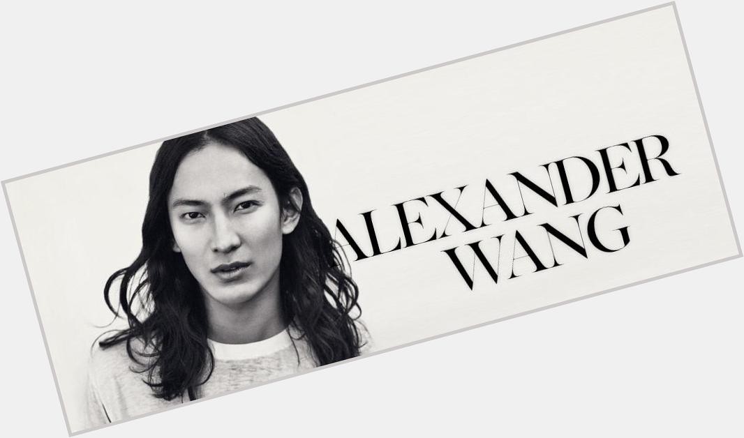 Happy to American  Alexander Wang who turns 31 today. 