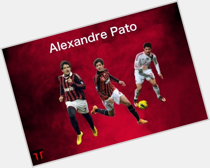  Happy Birthday Alexandre Pato    Serie A: 2010 11 Supercoppa Italiana: 2011 