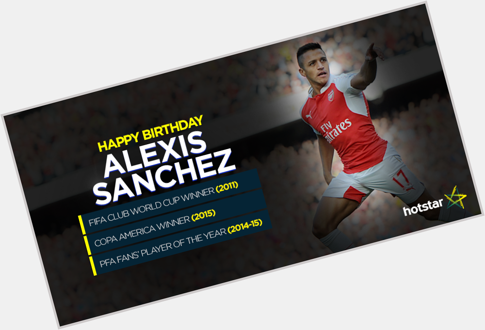 Here s wishing the Chilean and sensation a happy birthday! 