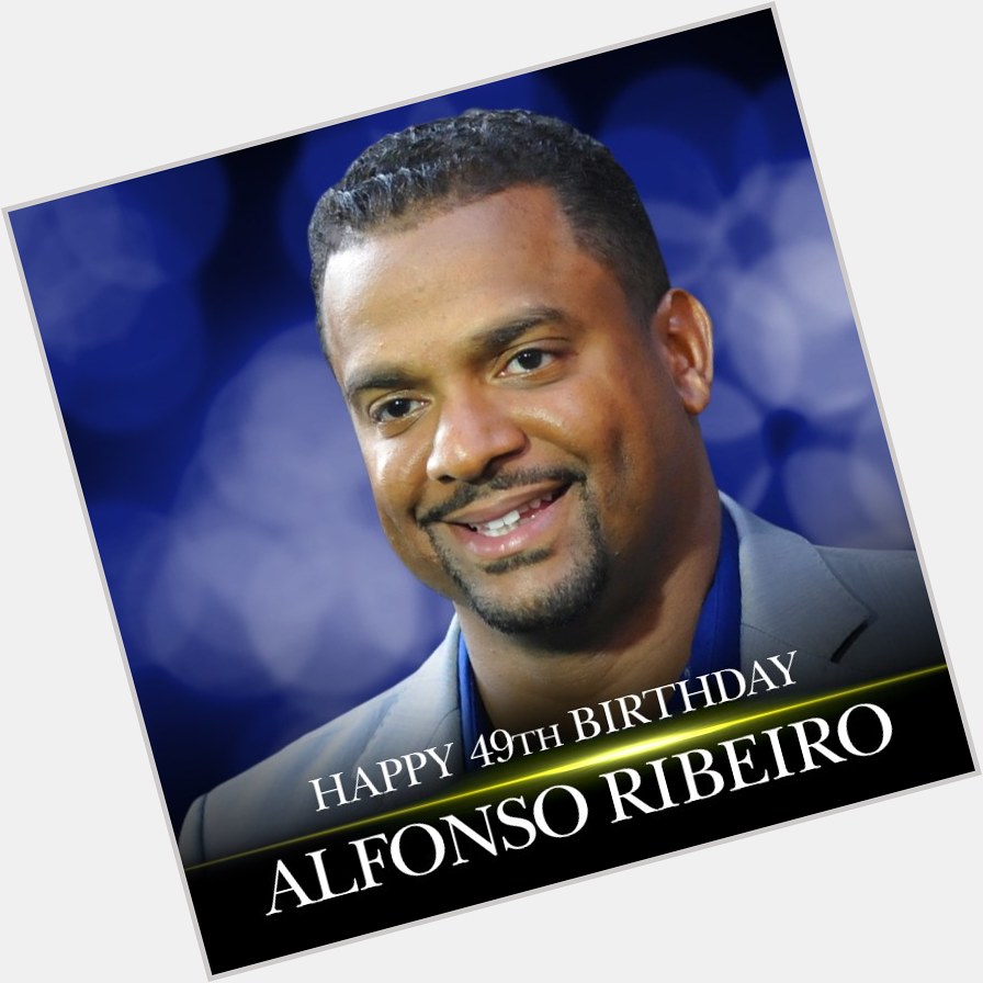 TIME TO DO THE CARLTON! Happy 49th birthday to Alfonso Ribeiro!    