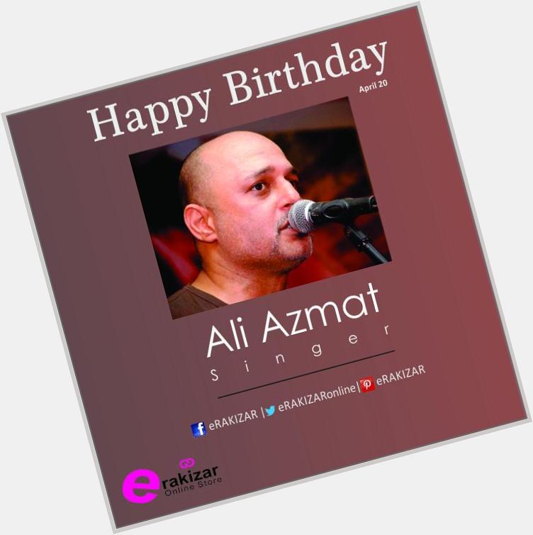 Happy Birthday Ali Azmat        