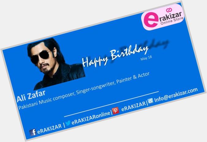 ERAKIZAR wishes Happy Birthday to Ali Zafar      
