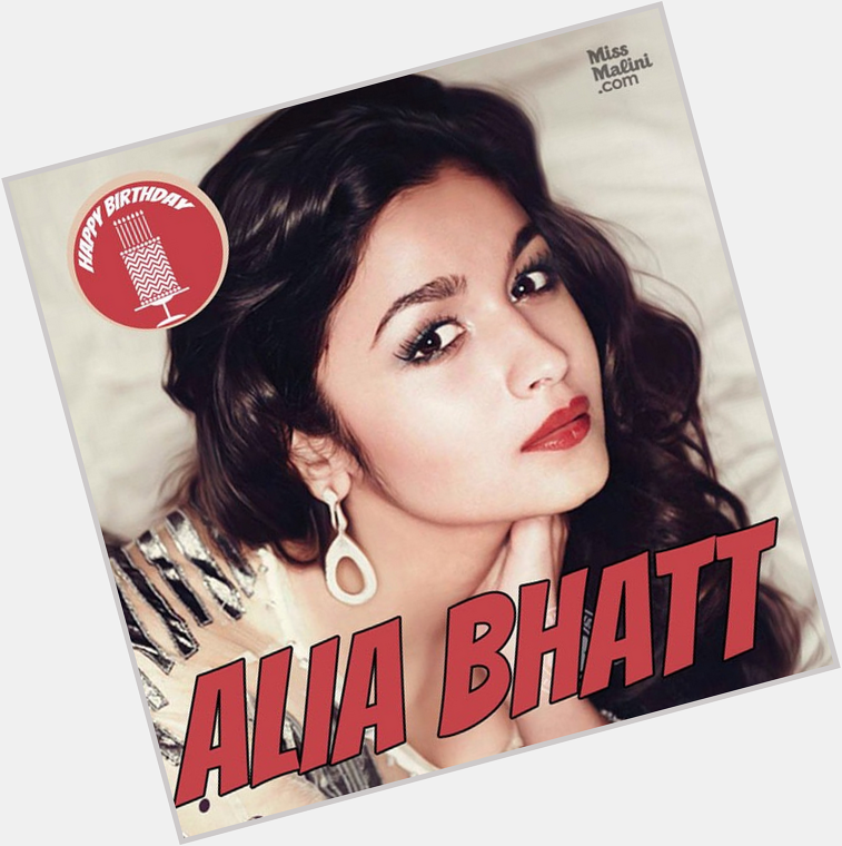 Happy birthday Alia Bhatt! \"aap toh paida hi hot hue the!\" & Tell me YOUR fave Alia quote! 