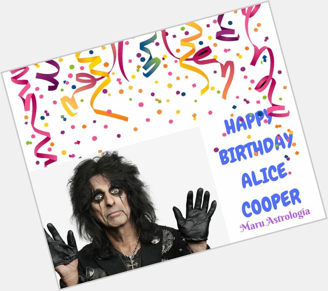 HAPPY BIRTHDAY ALICE COOPER!!!!   