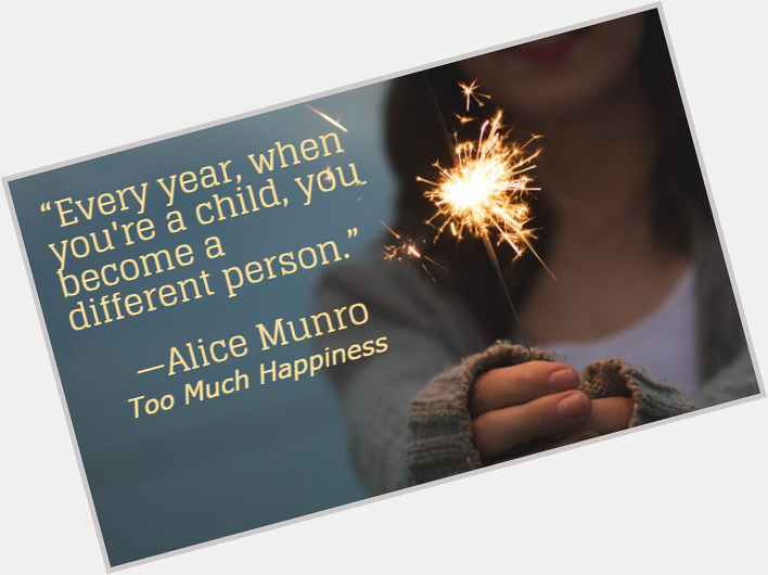 Happy birthday to Alice Munro! We ve highlighted 10 of her most divine sentences: 