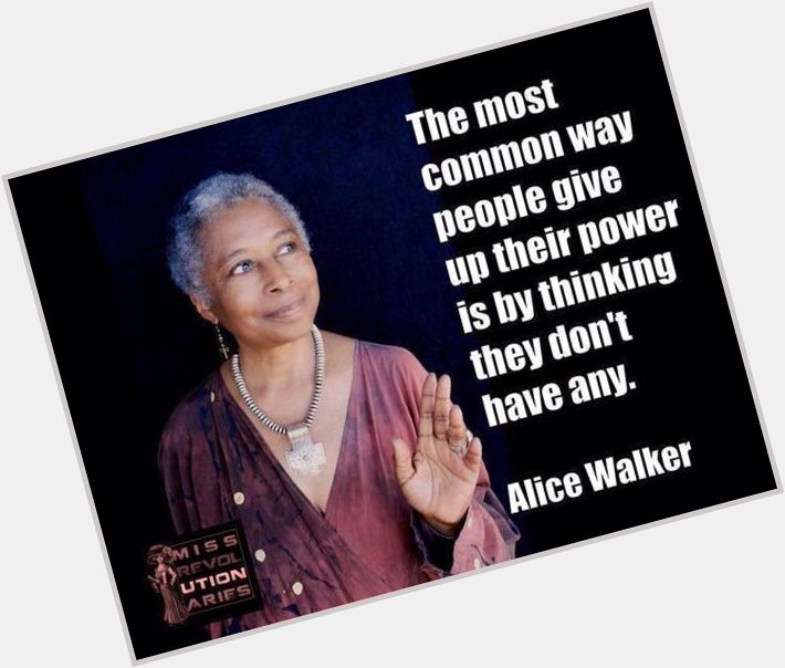 Happy birthday, Alice Walker! Thank you for The Color Purple.  