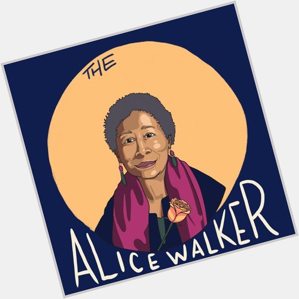 Happy birthday, Alice Walker 
