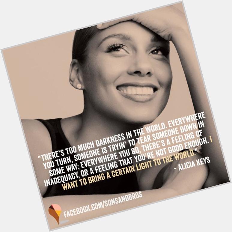 Happy Birthday Alicia Keys! Thank you for being the light for so many people around the world. 