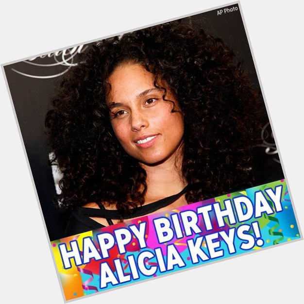 Happy birthday, Alicia Keys! 