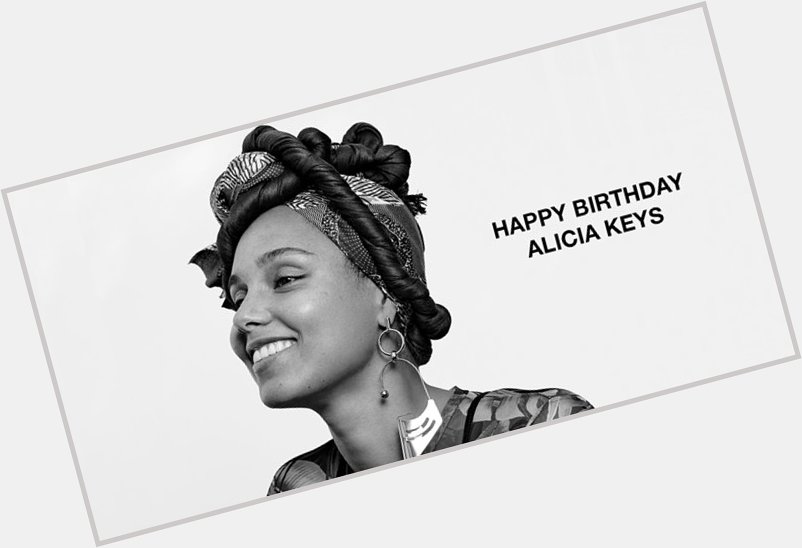  Happy Birthday Alicia Keys  