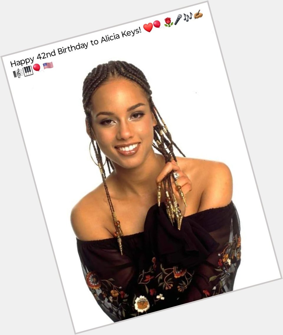 Happy 42nd Birthday Alicia Keys. 