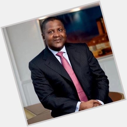 Happy Birthday to a great business magnate and owner of the Dangote group - Aliko Dangote GCON!!! 