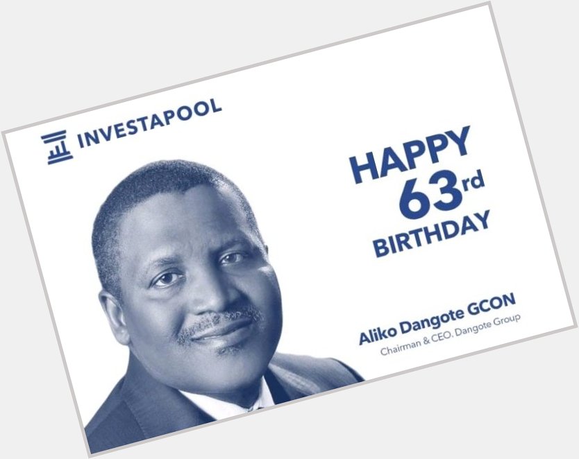 Happy birthday to one of African\s very own Aliko Dangote GCON, 
May Allah give you long life and prosperity. 