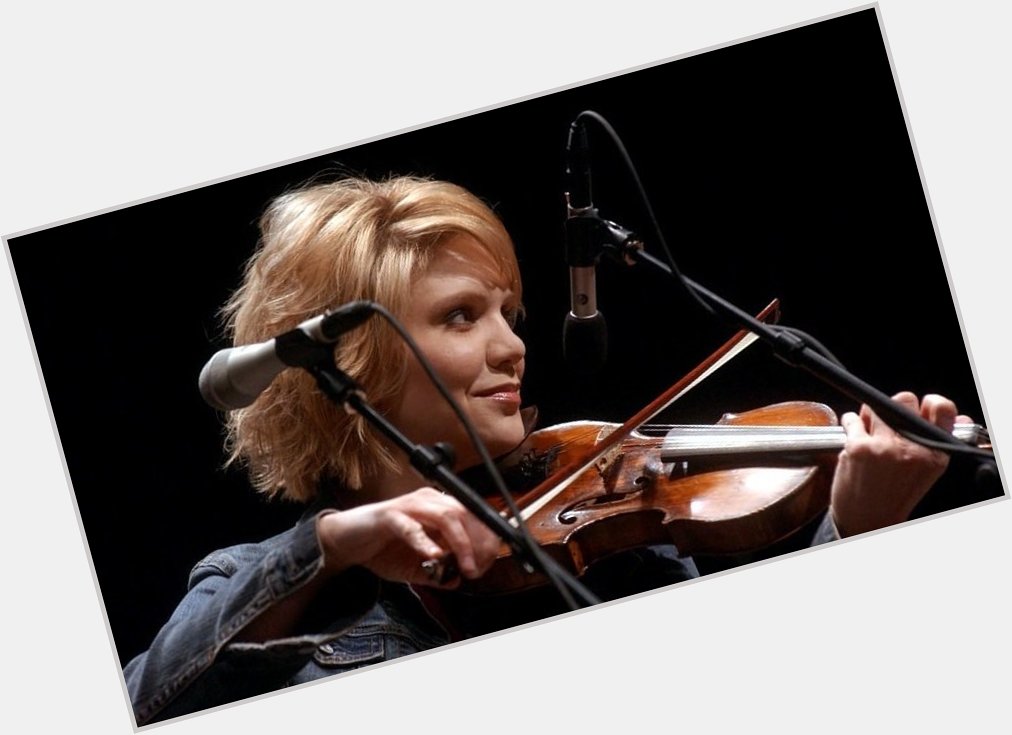 Happy birthday, Alison Krauss! 