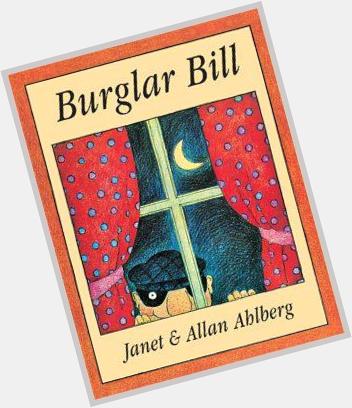 Happy Birthday Allan Ahlberg - co-created Burglar Bill, Jolly Postman + Funny Bones! Born today in Croydon in 1938 