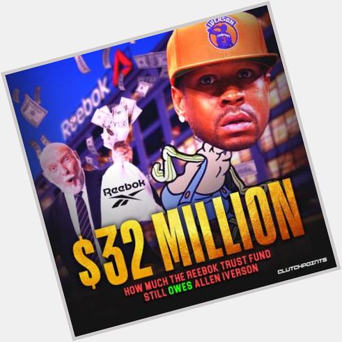  Happy 47th Birthday, Allen Iverson.

He is now just 3 YEARS AWAY from getting his Reebok Trust Fund 