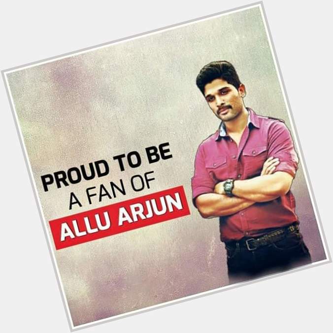 Happy Birthday allu arjun........my sweet brother....... I am proud to be a fan of allu arjun 
