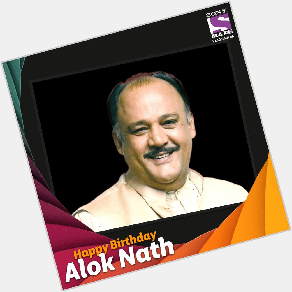 Alok Nath has outnumbered the number of movies he has done by his age. We wish him a very Happy Birthday. 