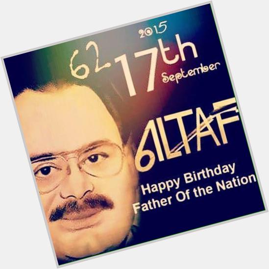 Happy Birthday to My Quaid Altaf Hussain Bhai 