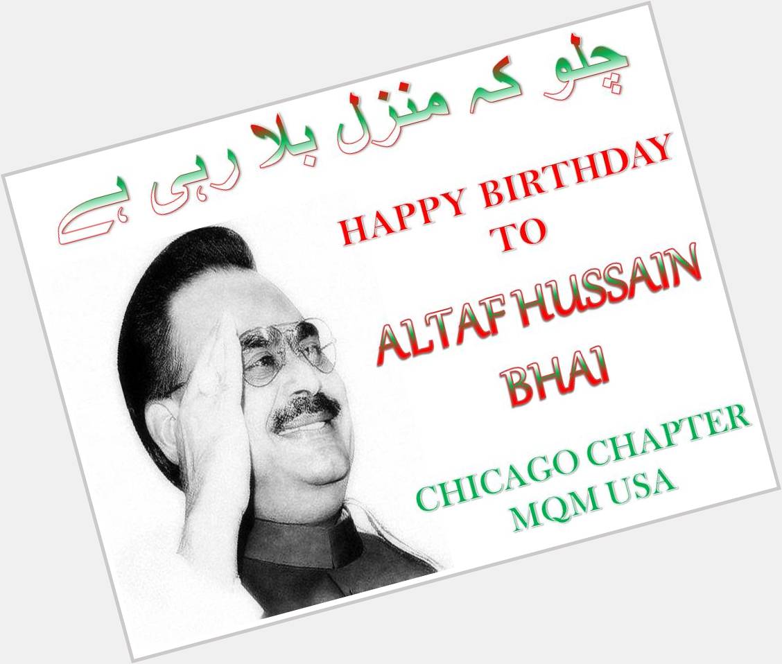 Happy Birthday to QET Altaf Hussain Bhai
May ALLAH gv u thousands years of life to Serve the Nation 
