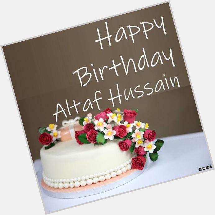 Happy birthday 
Altaf Hussain Bhai 
I Love You Peer Sahab 17 September 