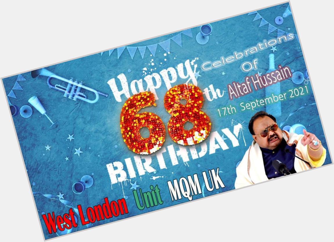 Happy Birthday Altaf Hussain Bhai     