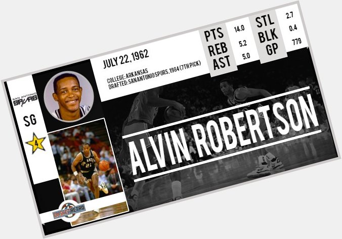 Happy birthday Alvin Robertson   