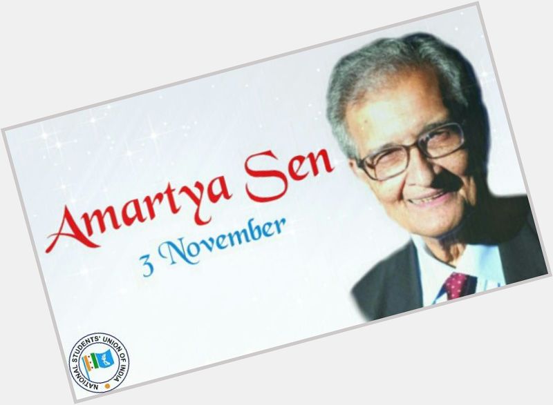 We wish Nobel Laureate, Amartya Sen, a very happy birthday.
We are proud to have an Economist like you, sir. 