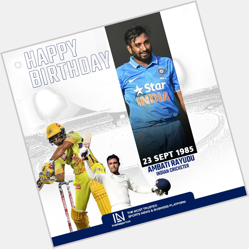 Happy Birthday To Indian Cricketer Ambati Rayudu   