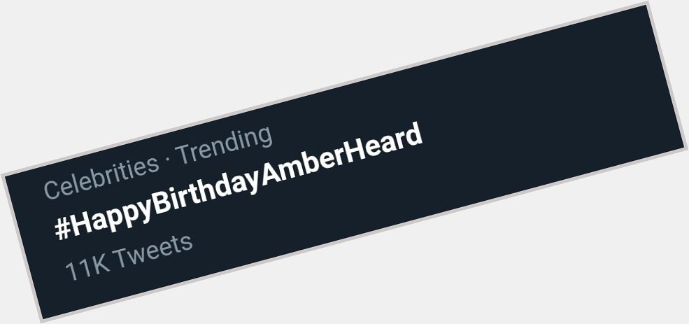 Why are people wishing a happy birthday to Amber Heard when they could be wishing it to me? J/K 