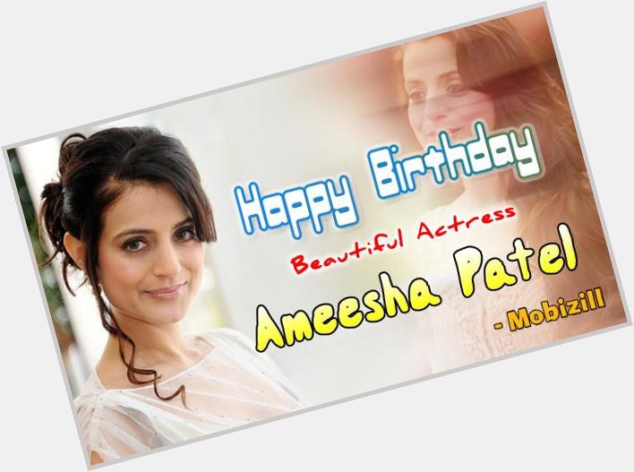 Happy Birthday to Gorgeous Actress Ameesha Patel

More At :  