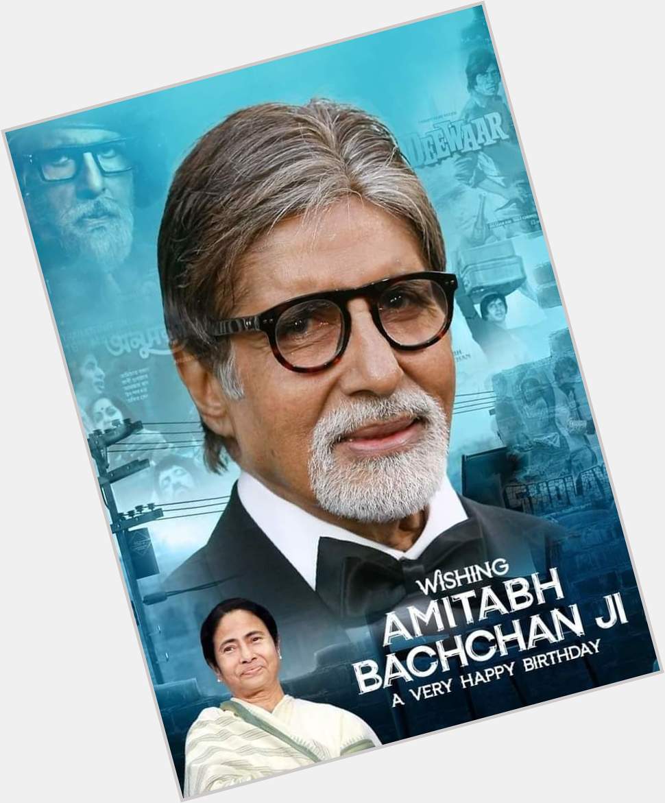 Wishing Big B Amitabh Bachchan ji a very happy birthday. Mamata Banerjee 