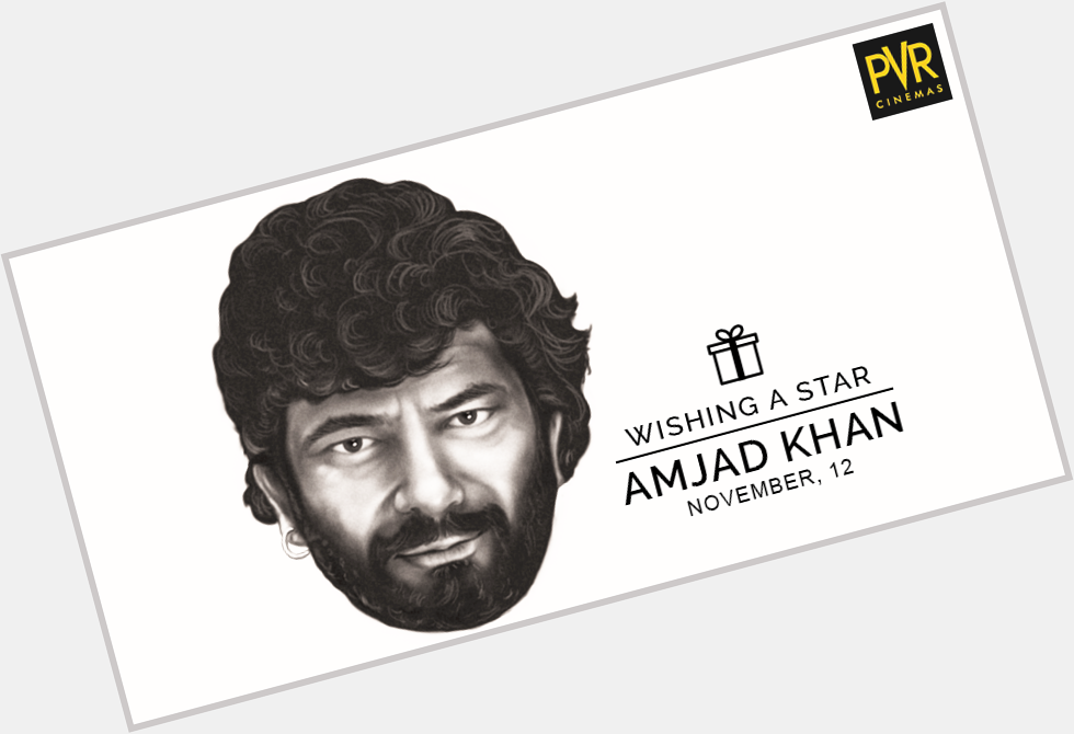 Amjad Khan was a renowned actor and director. We wish him a very happy birthday. May his soul rest in peace! 