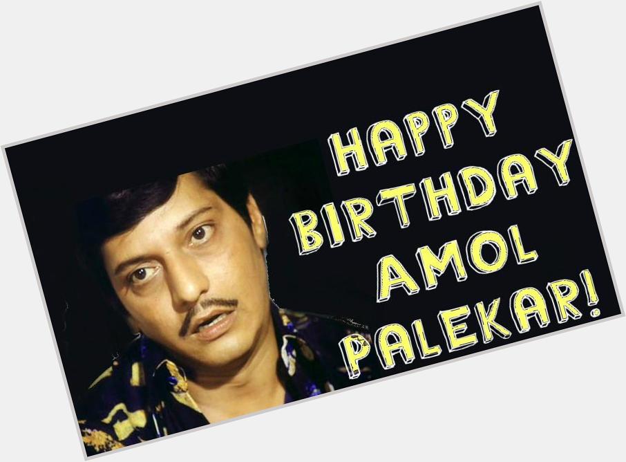 Happy Birthday Amol Palekar! 