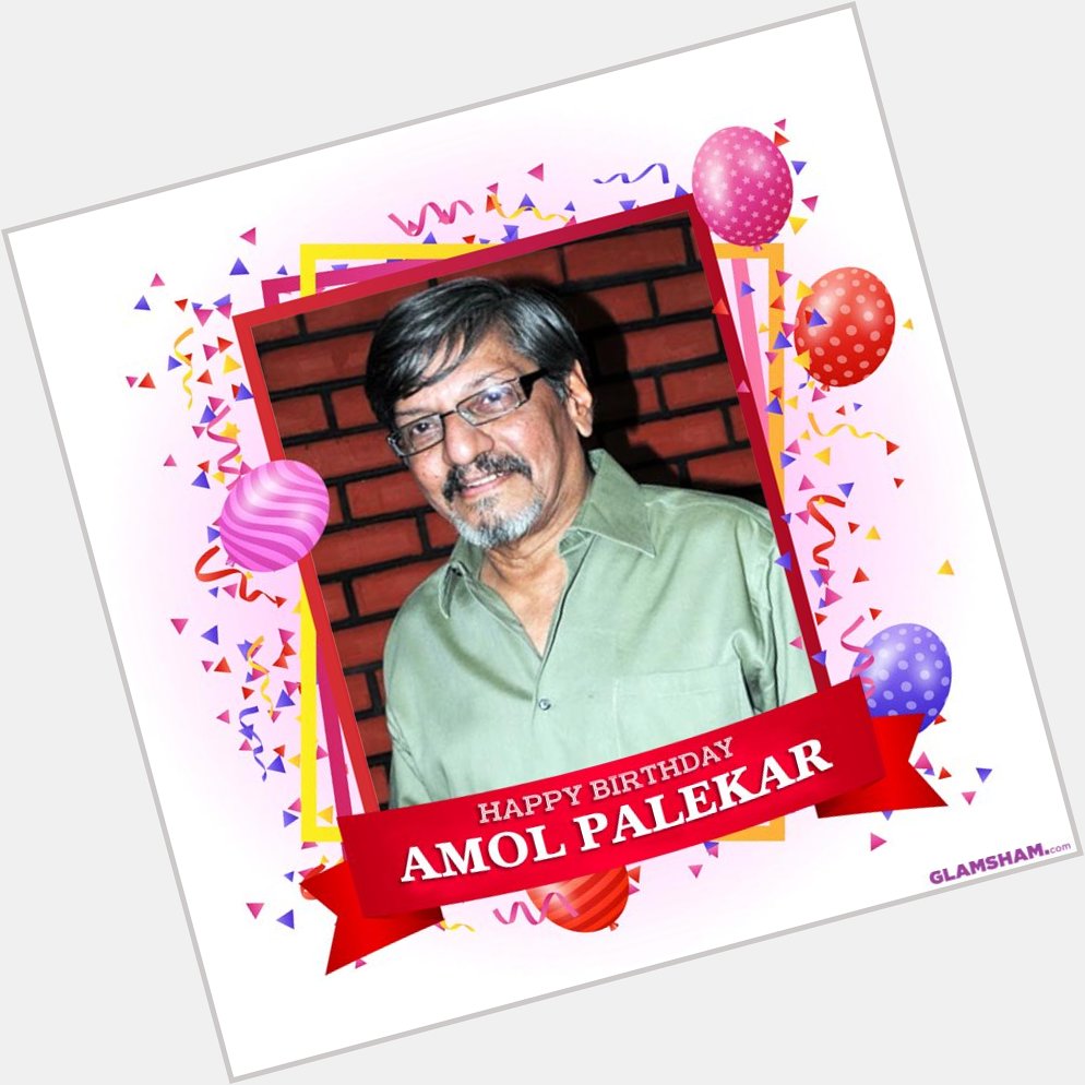 Happy 77th Birthday to Veteran Indian Actor & Filmmaker,
Mr Amol Palekar Ji.       