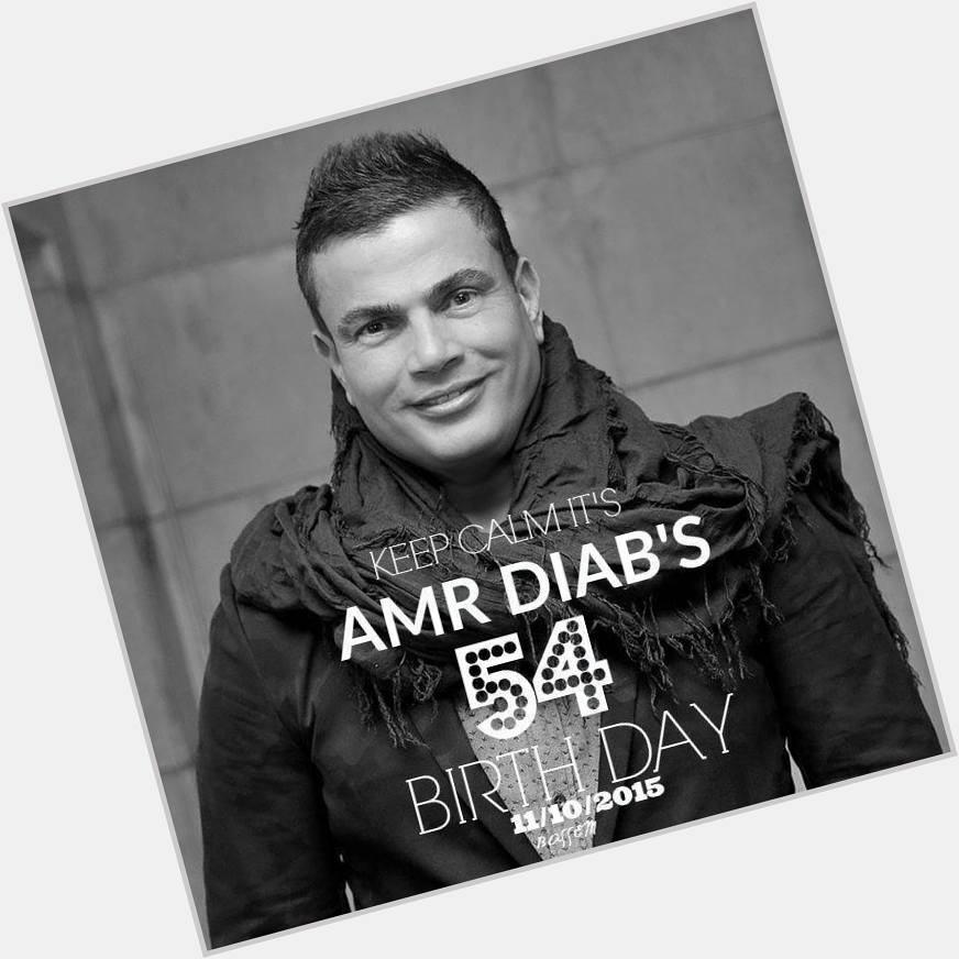 Happy birthday Amr Diab           