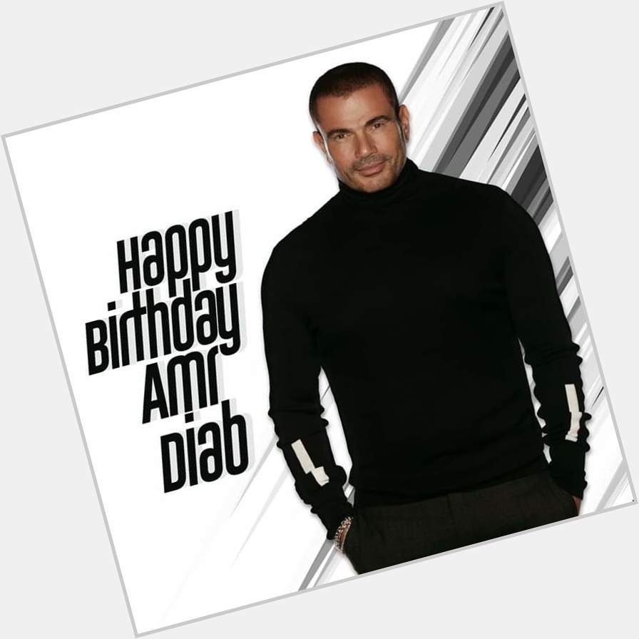 Happy birthday Amr Diab    Wish all the best for you     