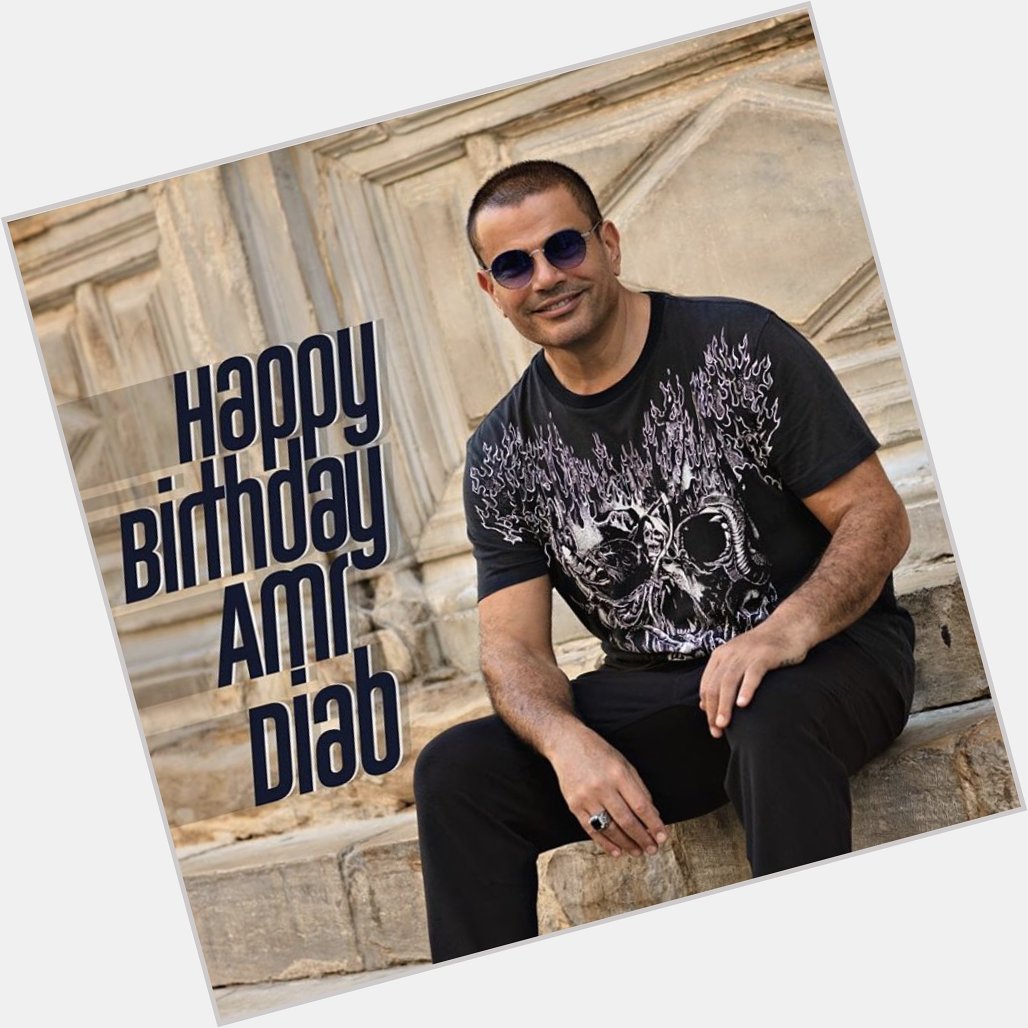 Happy birthday          Send your wishes to Amr Diab for his 59th birthday 