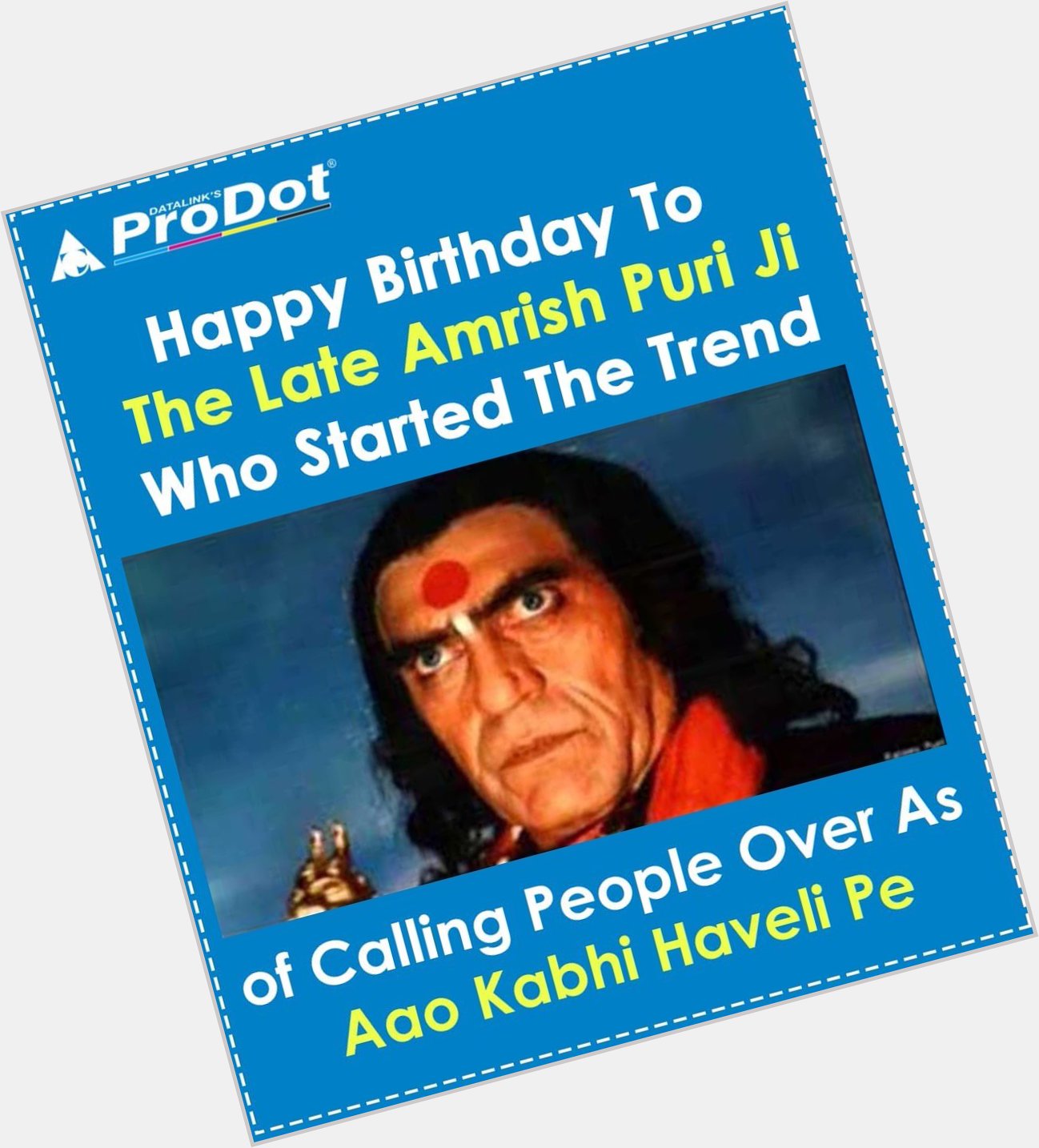 Happy Birthday to the Late Amrish Puri Ji.   