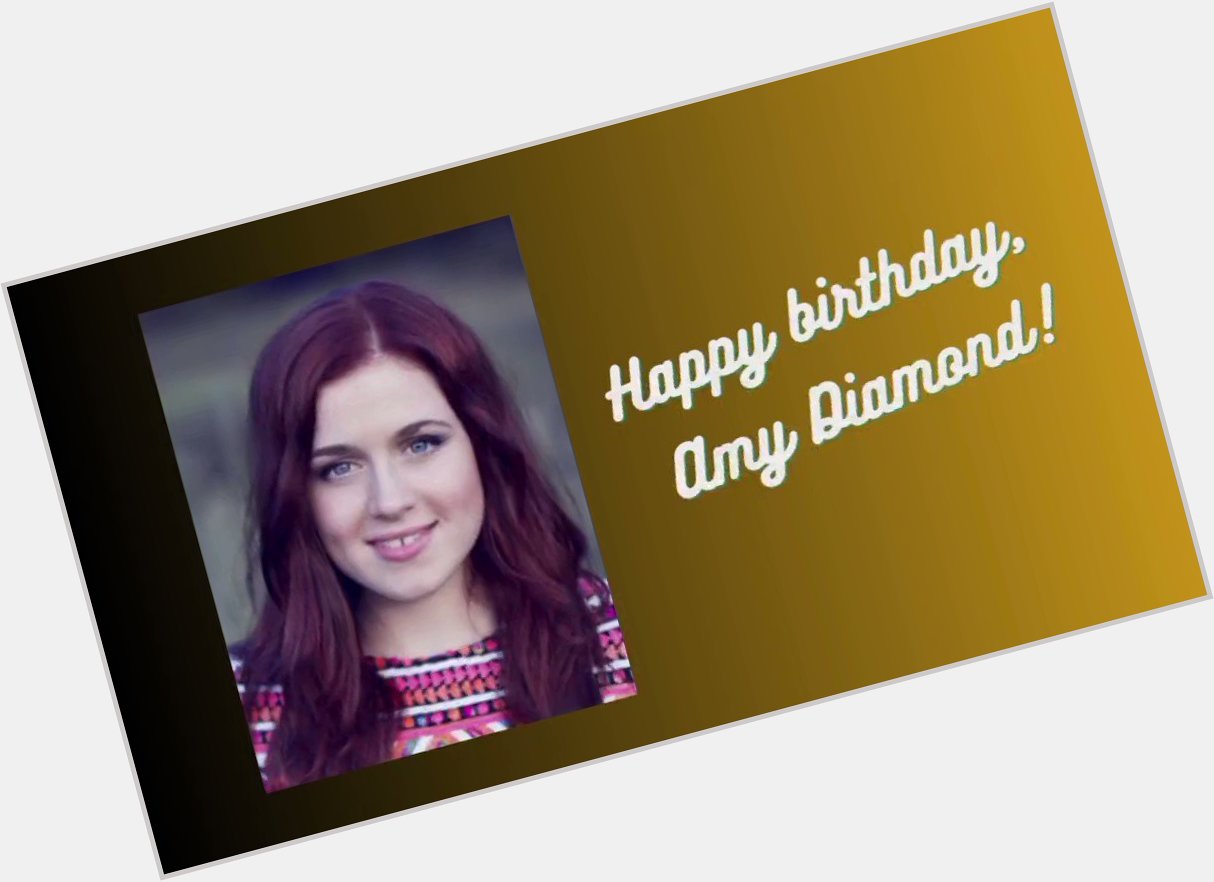 Happy birthday, Amy Diamond!   