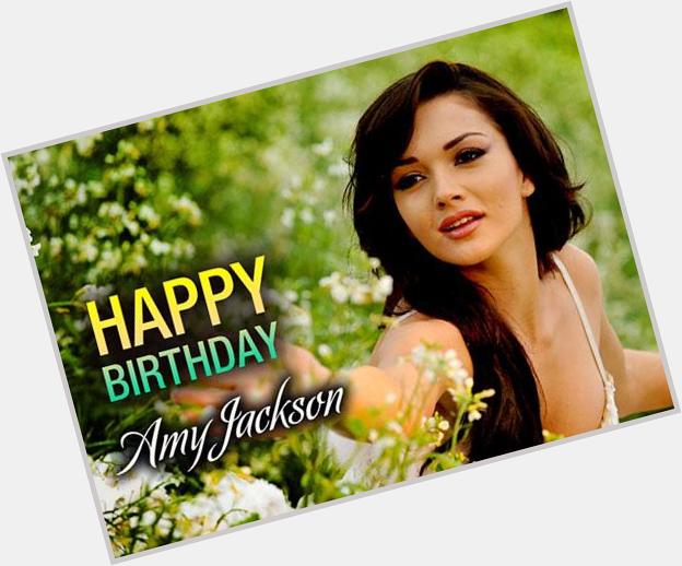Hpy Bday Amy Jackson 
Happy Returns Of The Day 