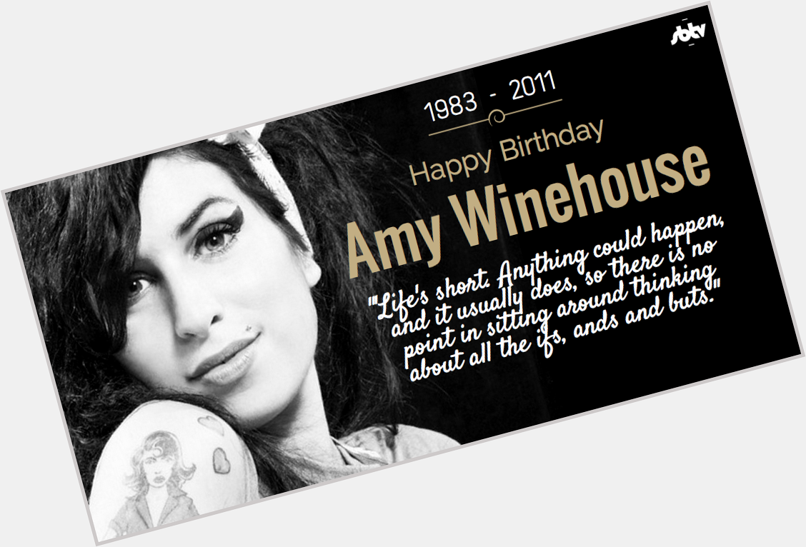 She would have turned 32 today.

Happy Birthday Amy Winehouse. 