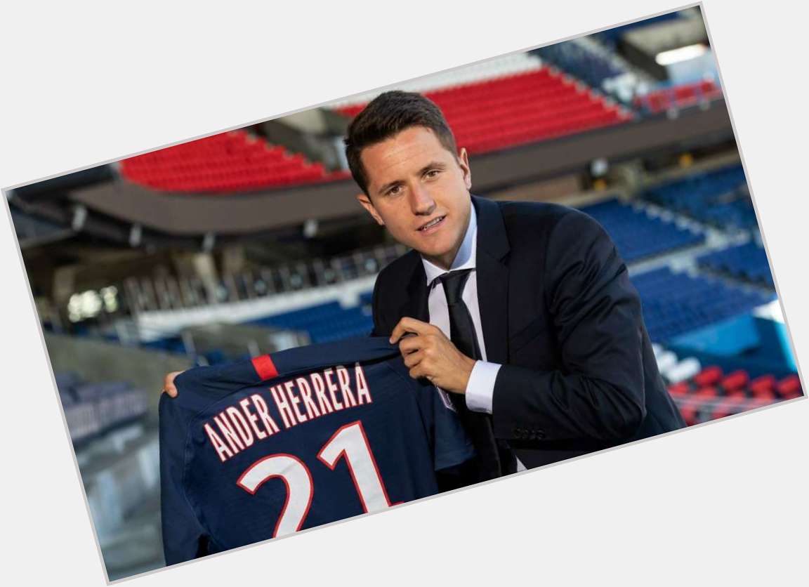 Happy birthday to Paris Saint-Germain midfielder Ander Herrera  